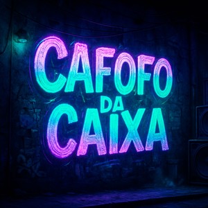 CAFOFO DA CAIXA (Explicit)