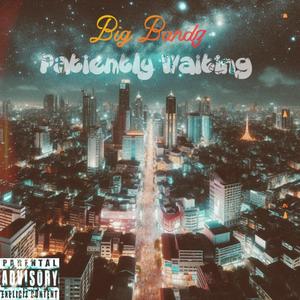 Patiently Waiting (Explicit)