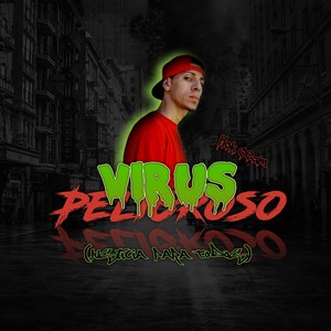 Virus Peligroso (Justicia para Todos) (Explicit)