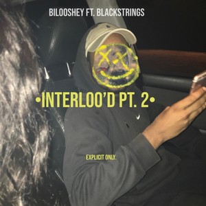 INTERLOO'd (feat. BLACK STRINGS) [Explicit]