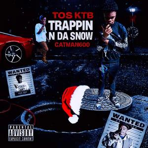 Trappin N Da Snow (feat. Catman600) (Explicit)