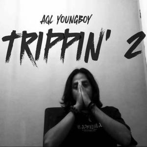 Trippin'2