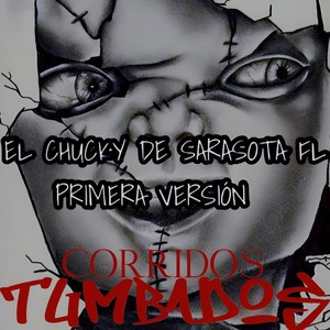 EL CHUCKY DE SARASOTA FL PRIMERA VERSIÓN (Explicit)
