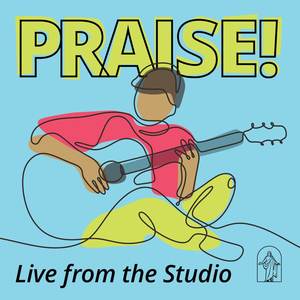 Praise! (Live from the Studio)