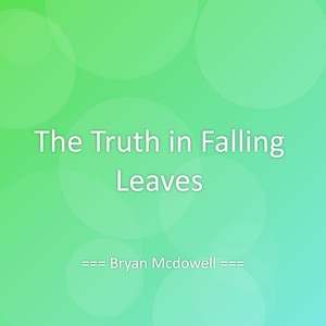 The Truth in Falling Leaves