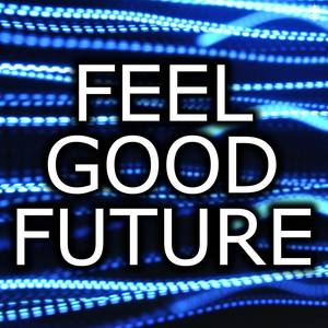 Feel Good Future