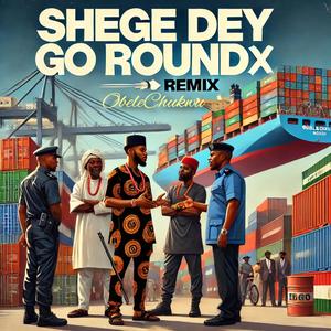 Shege Dey Go (feat. MuriMuri) [Remix]