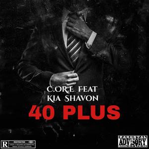 40 Plus (feat. Ei8ht, Getill, Se7en30 & Kia Shavon) (Explicit)