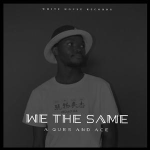 We the Same (feat. Acce & A Ques) (Explicit)