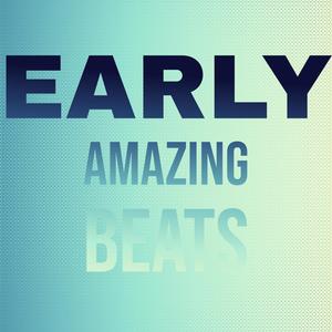 Early Amazing Beats