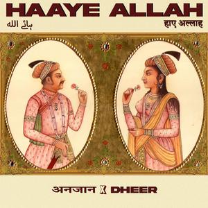 Haaye Allah (feat. Dheer)