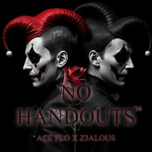 NO HANDOUTS ('16) (feat. Z3ALOUS) (Explicit)
