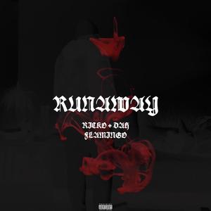 Runaway (feat. Dah Flamingo) [Explicit]