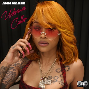 Ann Marie - Unknown Caller (Explicit)