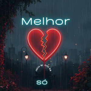 Melhor só