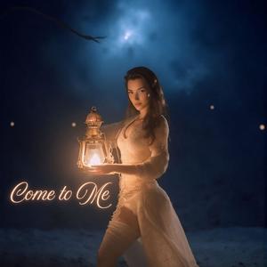 Come to Me