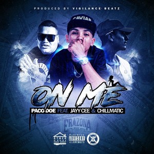 On Me (feat. Jayy Cee & Chillmatic) [Explicit]
