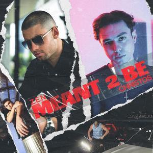 Meant 2 Be (feat. Christos) (Explicit)