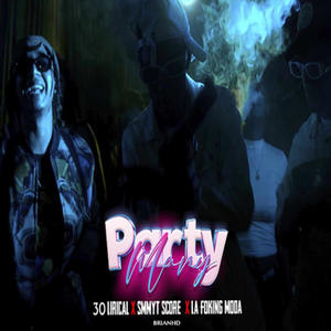 Party Mary (feat. Smmyt Score, 30Lirical  & La Foking Moda) (Explicit)