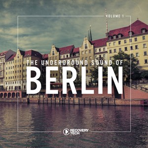 The Underground Sound of Berlin, Vol. 1