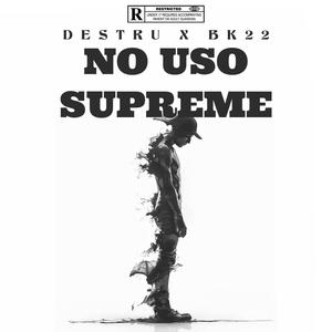 No Uso Supreme (feat. Bk22) (Explicit)