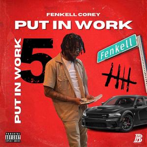 PUT IN WORK (Explicit)