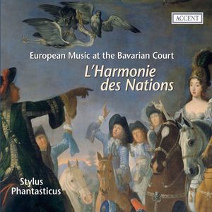 L'Harmonie des Nations - European music at the Bavarian Court