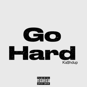 Go Hard (Explicit)