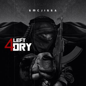 Left 4 Dry (Explicit)