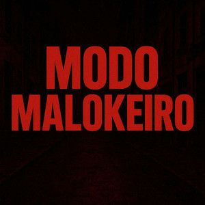 Modo Malokeiro (Explicit)