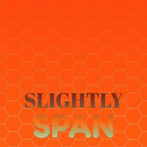 Slightly Span