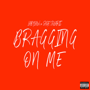 Bragging On Me (Remix|Explicit)