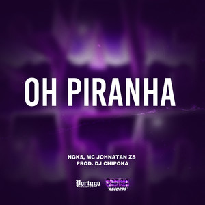 Oh Piranha (Explicit)