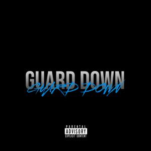 Guard Down (Explicit)