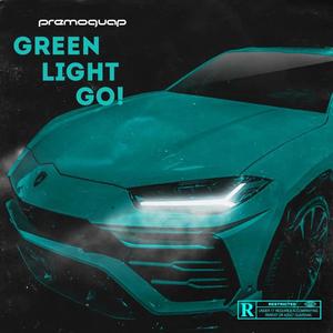 Green Light Go (Explicit)