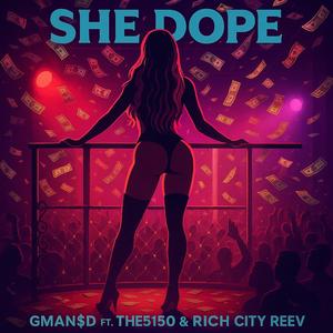 SHE DOPE (feat. The5150 & Rich City Reev) (Explicit)