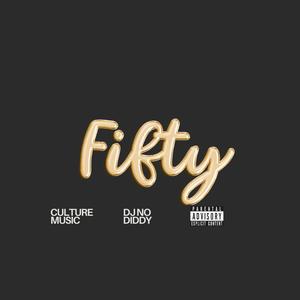 Fifty (feat. DJ No Diddy) (Explicit)