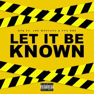 Let It Be Known (Explicit)