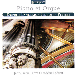 Piano and Organ Music - DUPRÉ, M. / LANGLAIS, J. / LEDROIT, F. / PEETERS, F. (Ferey, Ledroit)