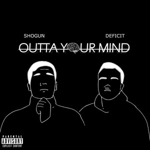 Outta Your Mind (Explicit)