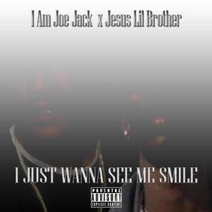 I Just Wanna See Me Smile (feat. Jesus Lil Brother) (Explicit)