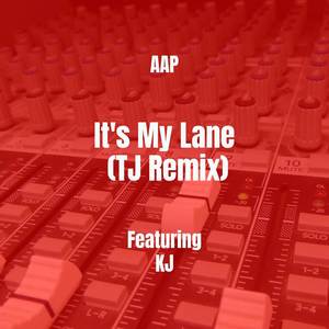 It's My Lane (TJ Remix) [Explicit]