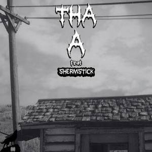 THA A (feat. SHERMSTICK) (Explicit)