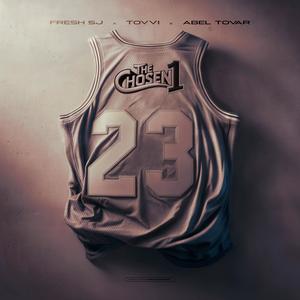 The Chosen 1 (feat. Tovvi & Abel Tovar) (Explicit)