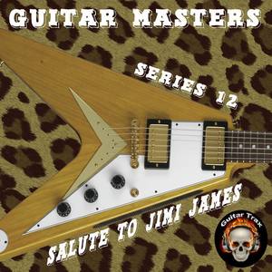 Guitar Masters, Vol. 12: Salute to Jimi James