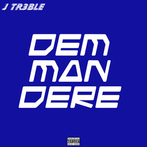 Dem Man Dere (Explicit)