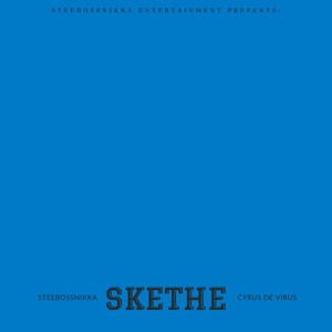 Skethe (feat. Cyrus De Virus) [Explicit]