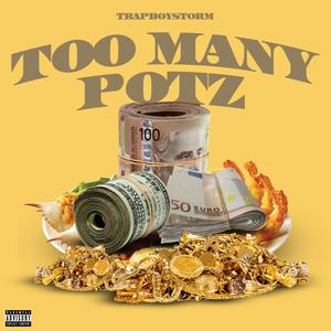 Too Many Potz (Explicit)