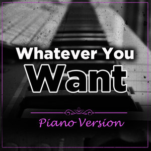 Whatever You Want (Tribute To P!nk) (Piano Version)