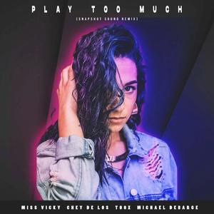 Play Too Much (Snapshot Sound Remix [Radio Edit])